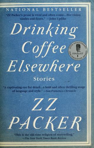 Drinking Coffee Elsewhere (2004, Riverhead Books)