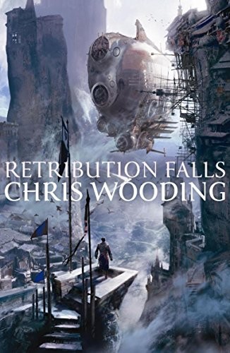 Retribution Falls (2009, Gollancz)