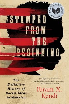 Stamped from the beginning : the definitive history of racist ideas in America (2016, Nation Books)