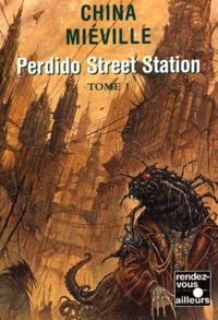 China Miéville: Perdido Street Station - Tome 1 (French language)