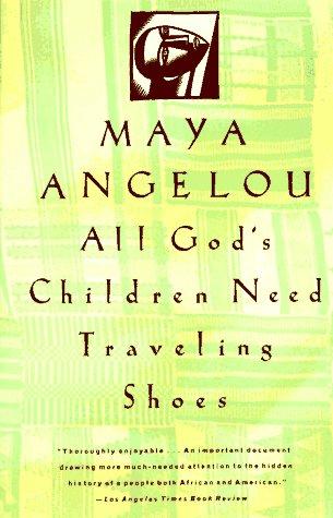 Maya Angelou: All God's Children Need Traveling Shoes (Paperback, 1991, Vintage)