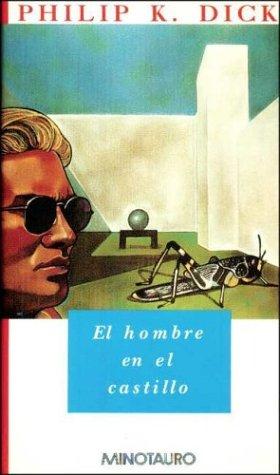 El Hombre en el Castillo (Hardcover, Spanish language, 1995, Minotauro)