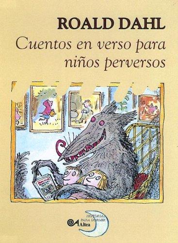 Cuentos En Verso Para Ninos Perversos/revolting Rhymes (Poetry, Riddles, Rhymes and Songs) (Paperback, Spanish language, 2004, Turtleback Books Distributed by Demco Media)