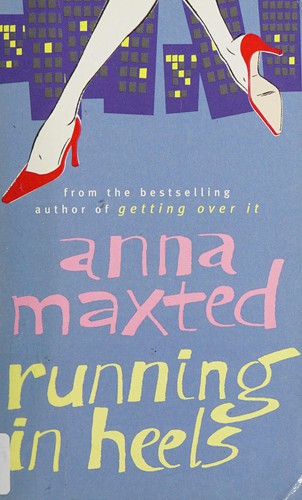 Anna Maxted: Running in Heels (Paperback, 2001, Arrow Books)