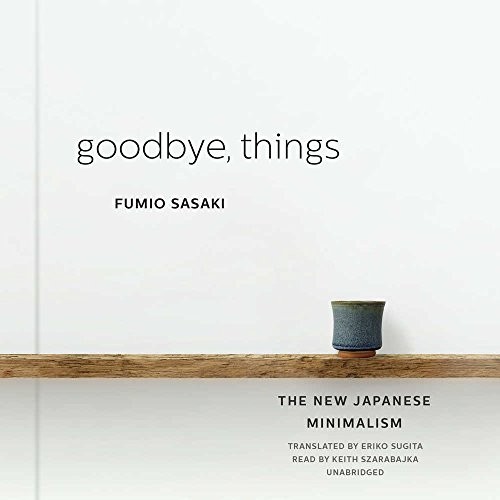 Goodbye, Things (AudiobookFormat, 2017, Blackstone Audio, Inc.)