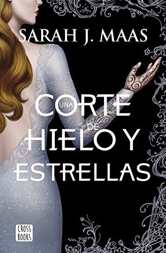 Una corte de hielo y estrellas (Paperback, 2019, Destino Infantil & Juvenil)