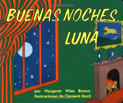 Buenas noches, Luna (Goodnight Moon, Spanish Edition) (Spanish language, 2002, Rayo)