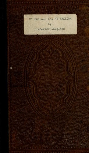 Frederick Douglass: My bondage and my freedom (1855, Miller)