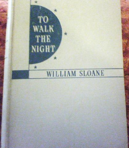 William Sloane: To walk the night (1937, Farrar & Rinehart)