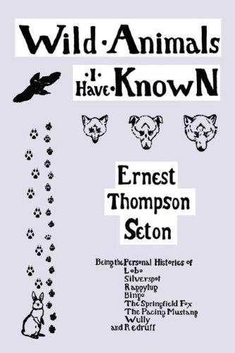 Ernest Thompson Seton: Wild Animals I Have Known (Yesterday's Classics) (Paperback, 2007, Yesterday's Classics)