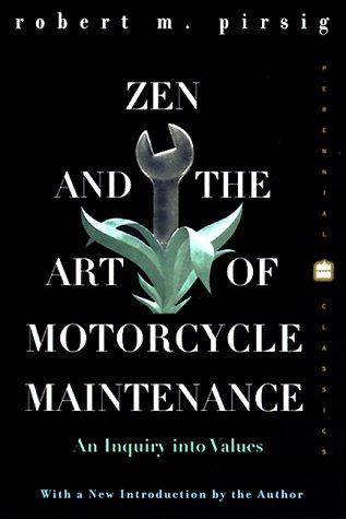 Zen and the art of motorcycle maintenance (Paperback, 2000, Perennial Classics)