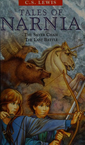 C. S. Lewis: Tales of Narnia  ( The Silver Chair ,  The Last Battle ) (Hardcover, 1999, HarperCollins Publishers)