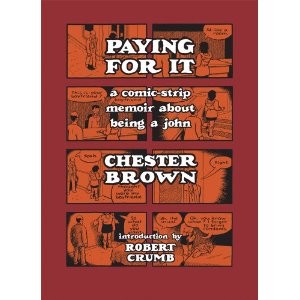 Chester Brown: Paying for it (Hardcover, 2011, Drawn & Quarterly)