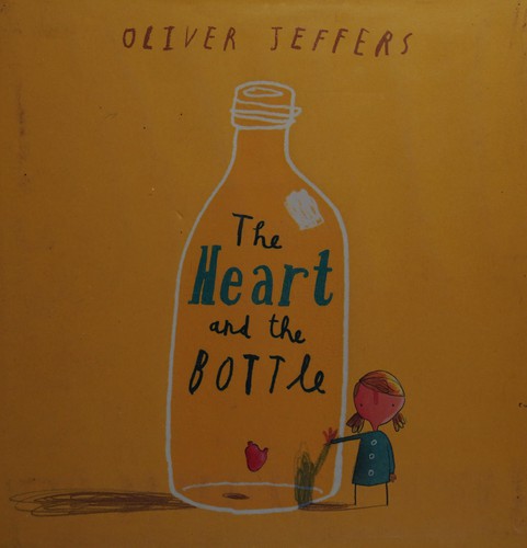 The heart and the bottle (2010, Philomel Books)