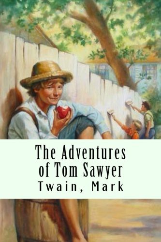 The Adventures of Tom Sawyer (Paperback, 2017, CreateSpace Independent Publishing Platform, Createspace Independent Publishing Platform)