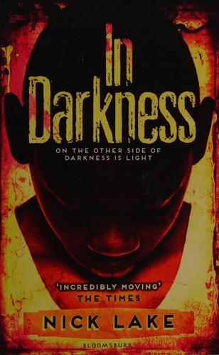 Nick Lake: In darkness (2013, Bloomsbury Children's)