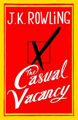 The Casual Vacancy (Hardcover, 2012, Little, Brown and Company)