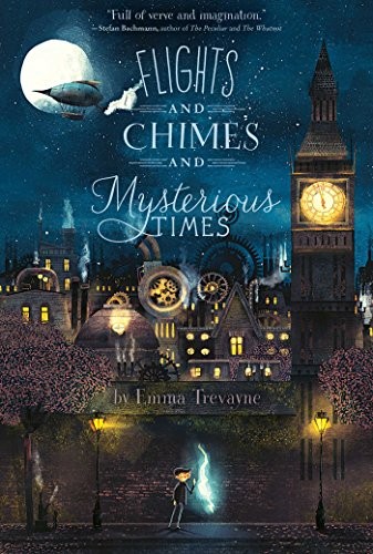 Emma Trevayne: Flights and Chimes and Mysterious Times (Paperback, 2015, Simon & Schuster Books for Young Readers)