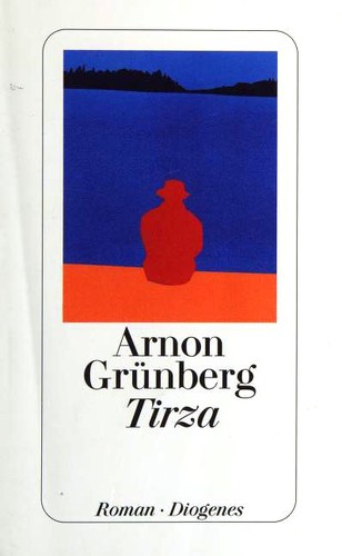 Arnon Grunberg: Tirza (Hardcover, German language, 2008, Diogenes)