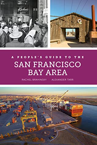 People's Guide to the San Francisco Bay Area (2020, University of California Press)