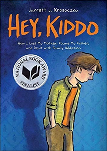 Jarrett Krosoczka: Hey, kiddo (GraphicNovel, 2018)