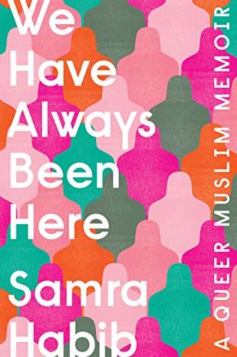 Samra Habib: We Have Always Been Here (2019, Penguin Random House)