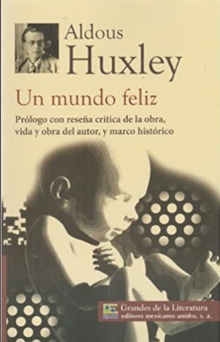 Un mundo feliz (Paperback, Spanish language, 2013, Editores Mexicanos Unidos)