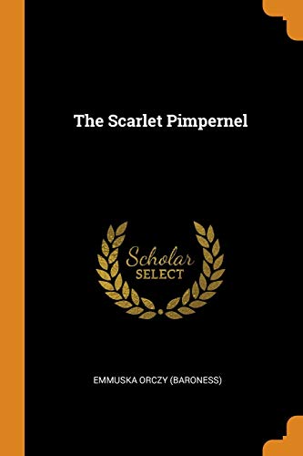 Baroness Emmuska Orczy: Scarlet Pimpernel (2018, Creative Media Partners, LLC)