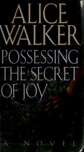 Possessing the secret of joy (1992, Harcourt Brace Jovanovich)