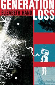 Elizabeth Hand: Generation Loss (2007, Small Beer Press)