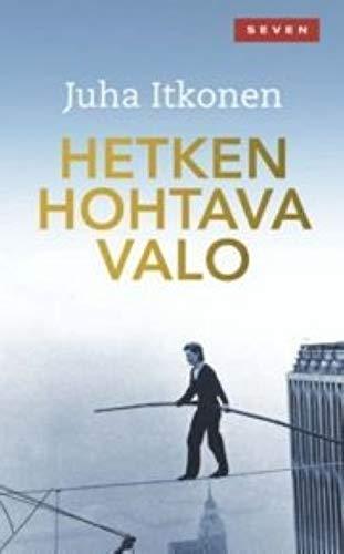 Hetken hohtava valo (Finnish language, 2012)