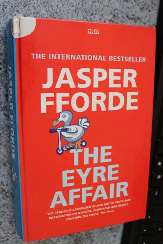 The Eyre Affair (Hardcover, 2003, ISIS Large Print Bks.)