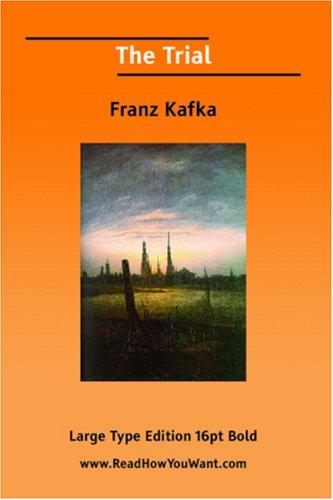 Franz Kafka: The Trial (Large Print) (Paperback, 2006, ReadHowYouWant.com)