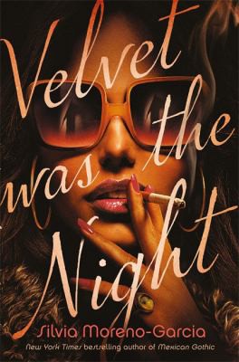 Silvia Moreno-Garcia: Velvet Was the Night (2022, Quercus)