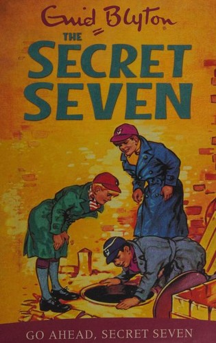 Go Ahead, Secret Seven (2009, Hodder Children's Books)