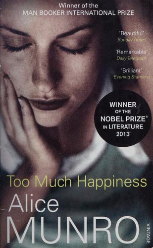 Alice Munro: Too Much Happiness (2010, Vintage Books)