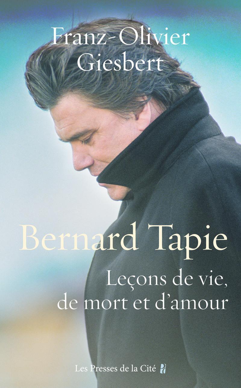Bernard Tapie, Leçons de vie, de mort et d'amour (French language, 2021)