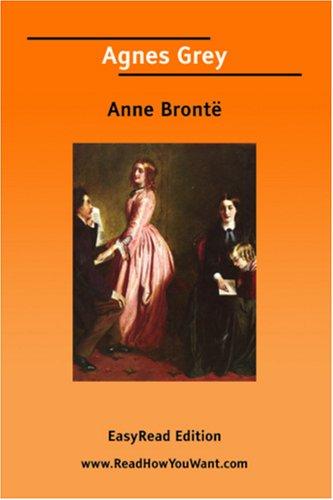 Anne Brontë: Agnes Grey [EasyRead Edition] (Paperback, 2006, ReadHowYouWant.com)