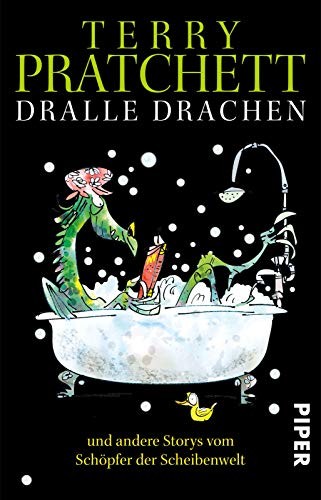 Dralle Drachen und andere Storys vom Schöpfer der Scheibenwelt (Paperback, 2016, Piper Verlag GmbH)