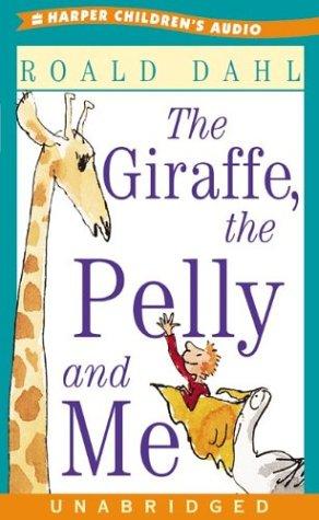 The Giraffe, The Pelly and Me (AudiobookFormat, 2003, HarperChildrensAudio)