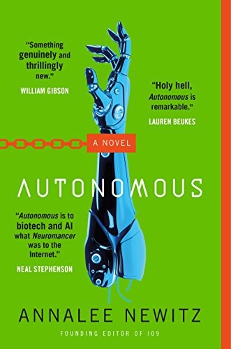 Autonomous: A Novel (2017, Tor Books)