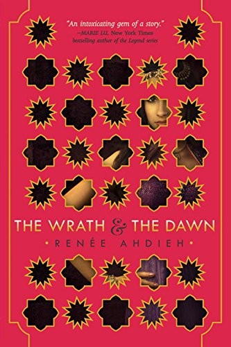 Renee Ahdieh: The Wrath & the Dawn (Hardcover, 2015, G.P. Putnam's Sons, an imprint of Penguin Group)