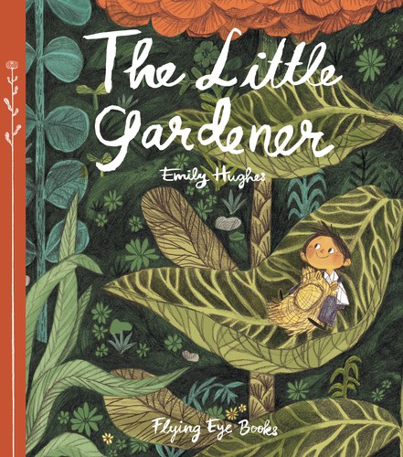 Emily Hughes: The little gardener (2015)