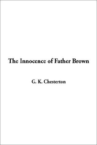 G. K. Chesterton: The Innocence of Father Brown (Paperback, 2002, IndyPublish.com)