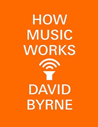 How Music Works (Paperback, 2017, Three Rivers Press)