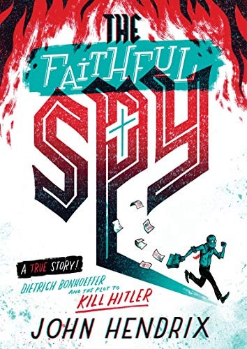 John Hendrix: The Faithful Spy (Paperback, 2018, Harry N. Abrams)