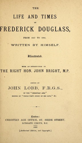 Frederick Douglass: The life and times of Frederick Douglass (1882, Christian Age Office)