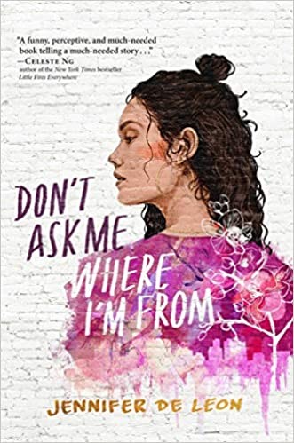 Jennifer De Leon, Elena Garnu: Don't Ask Me Where I'm From (2020, Simon & Schuster Children's Publishing)