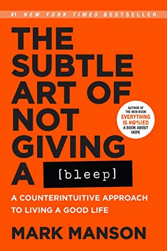 The Subtle Art of Not Giving a Bleep (2017, Harper)