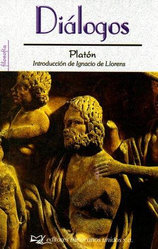 Dialogos-platon/plato's Dialogue (Filosofia) (Paperback, Spanish language, 2004, Editores Mexicanos Unidos, S.A.)